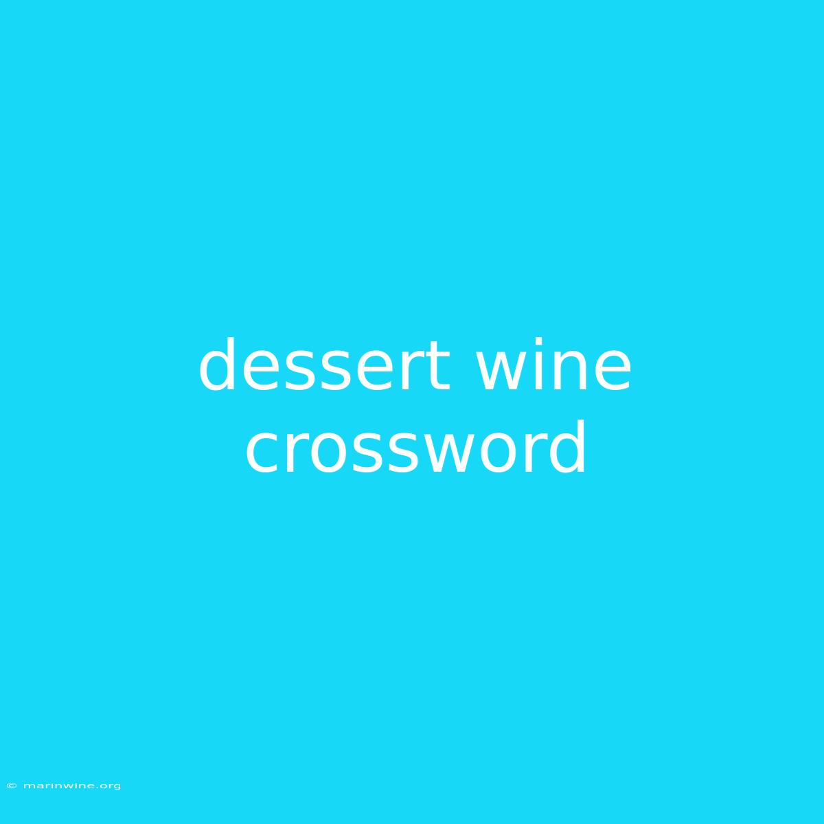 Dessert Wine Crossword