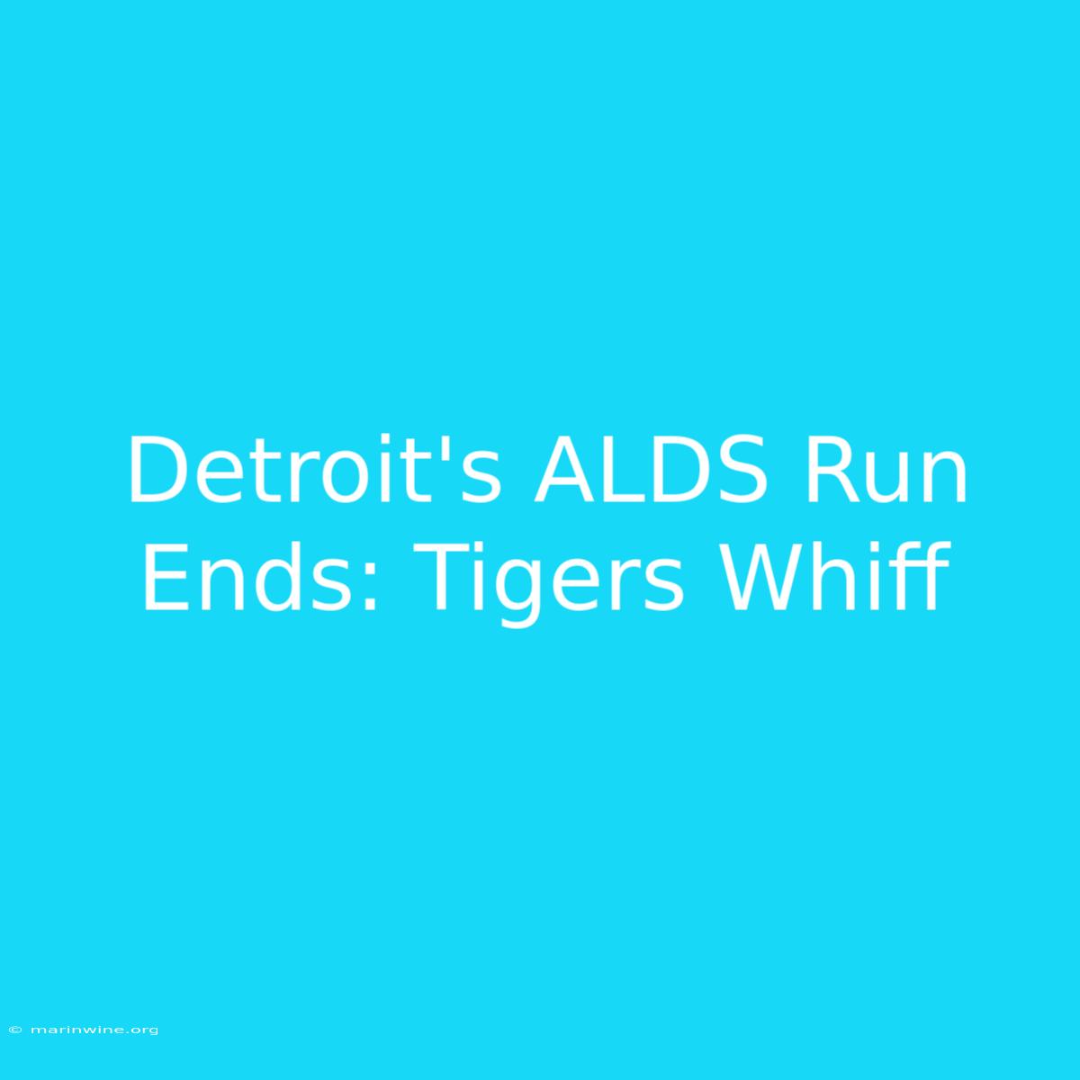 Detroit's ALDS Run Ends: Tigers Whiff