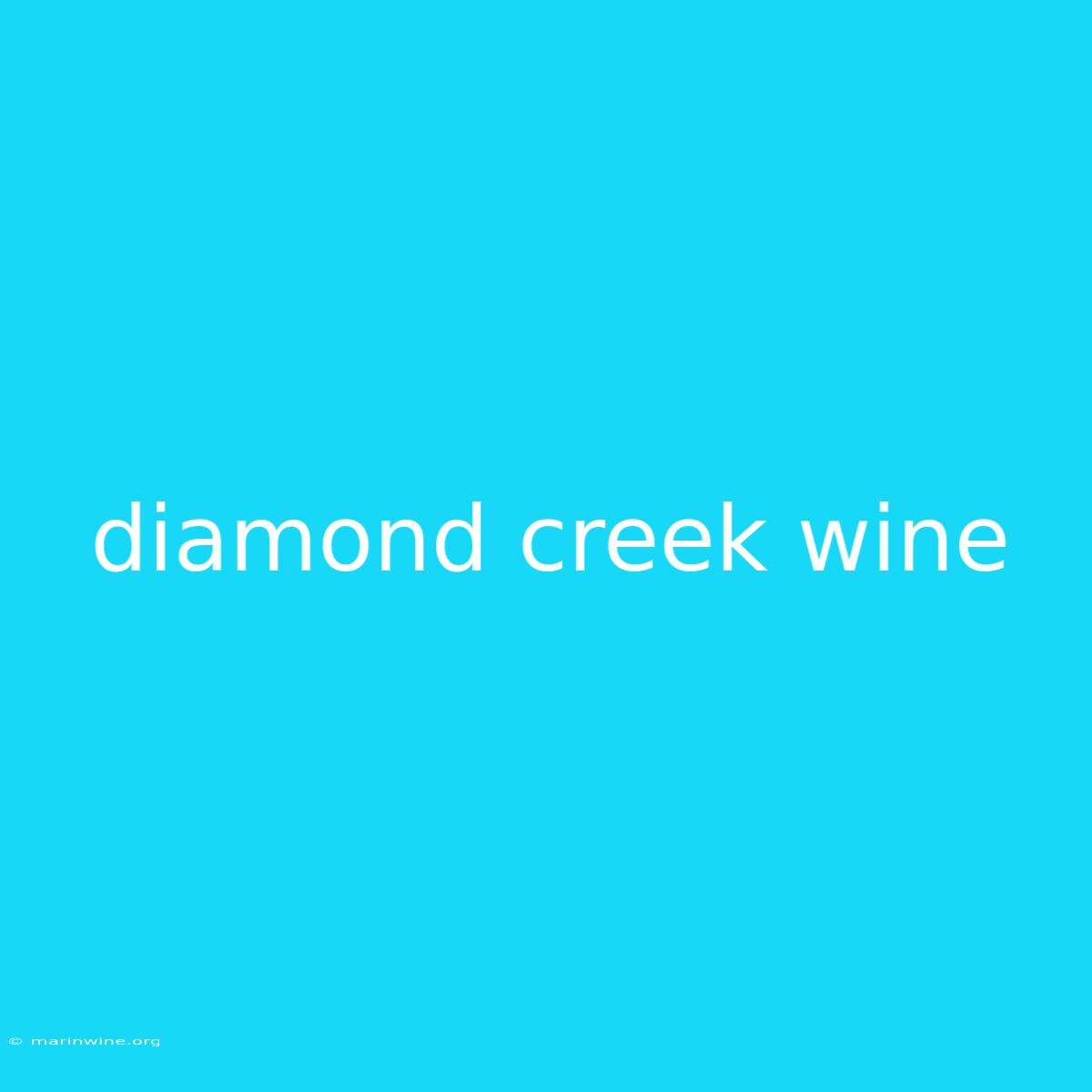 Diamond Creek Wine