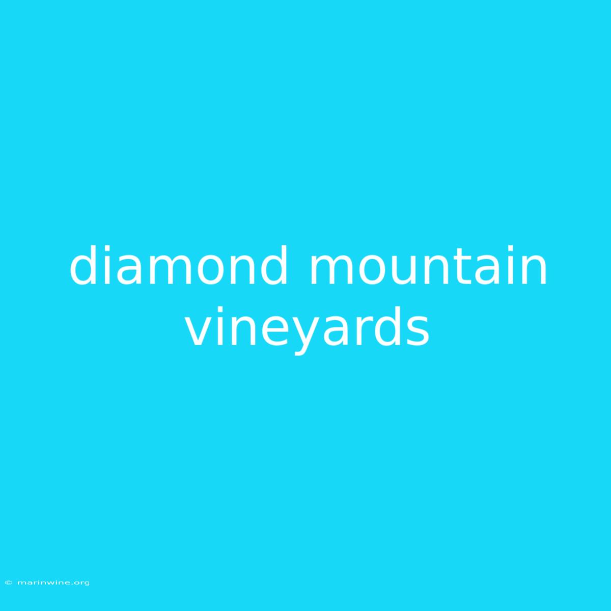 Diamond Mountain Vineyards