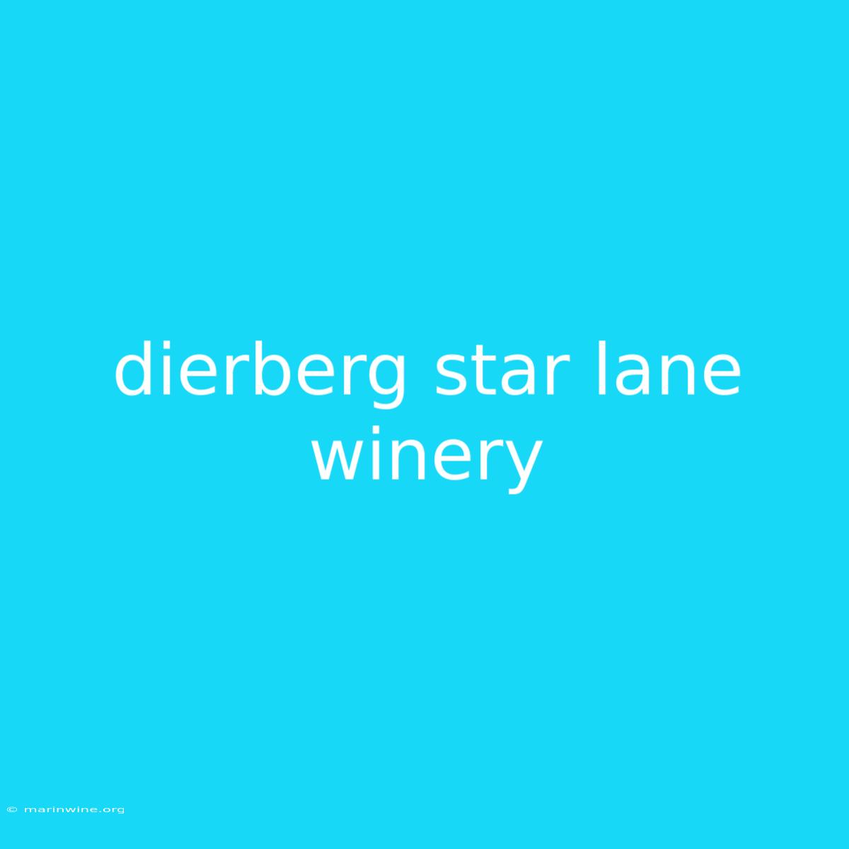 Dierberg Star Lane Winery