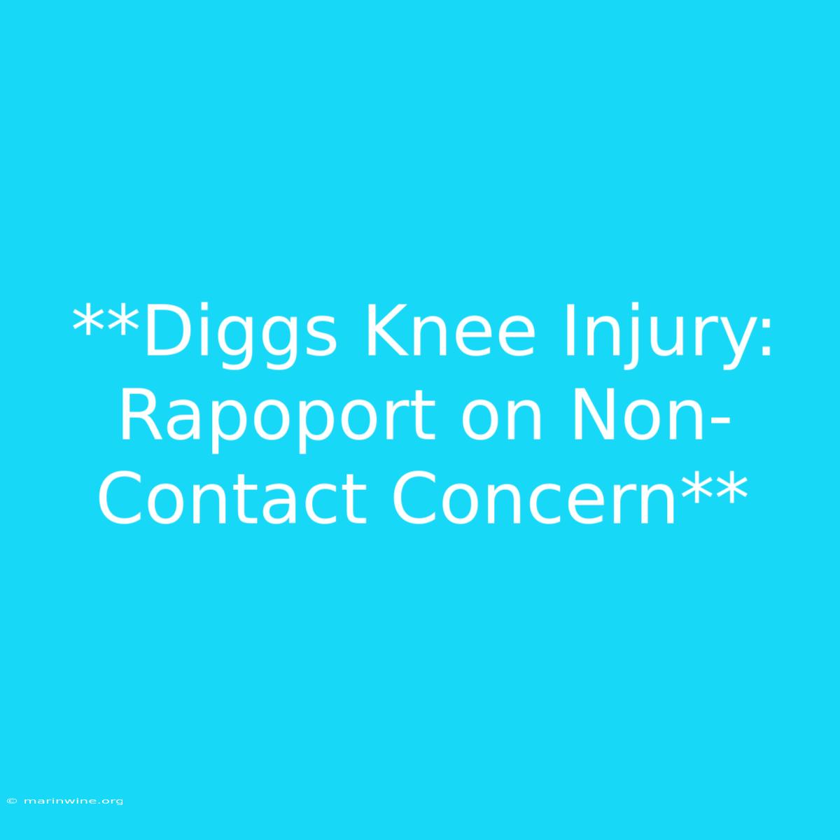 **Diggs Knee Injury: Rapoport On Non-Contact Concern**