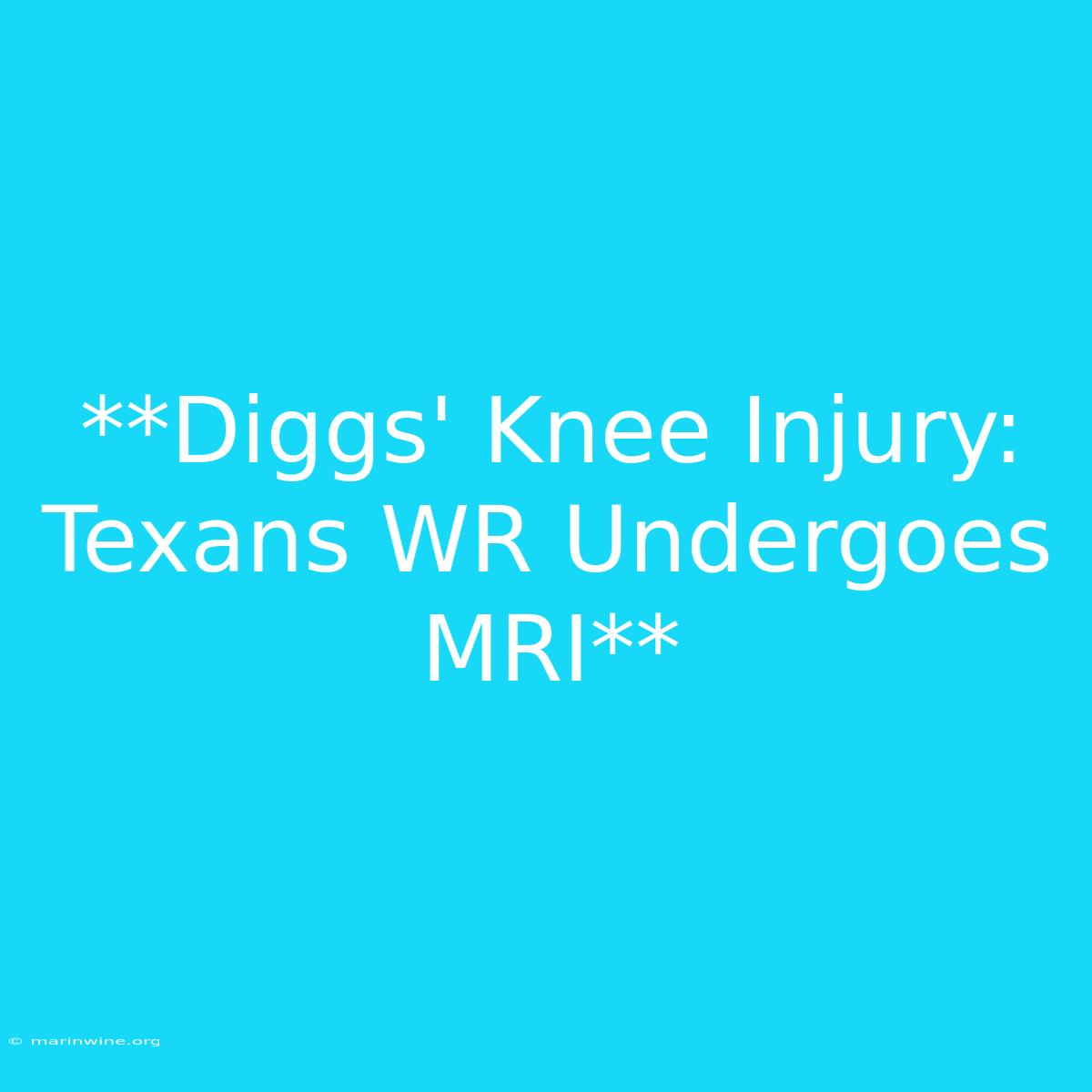 **Diggs' Knee Injury: Texans WR Undergoes MRI**