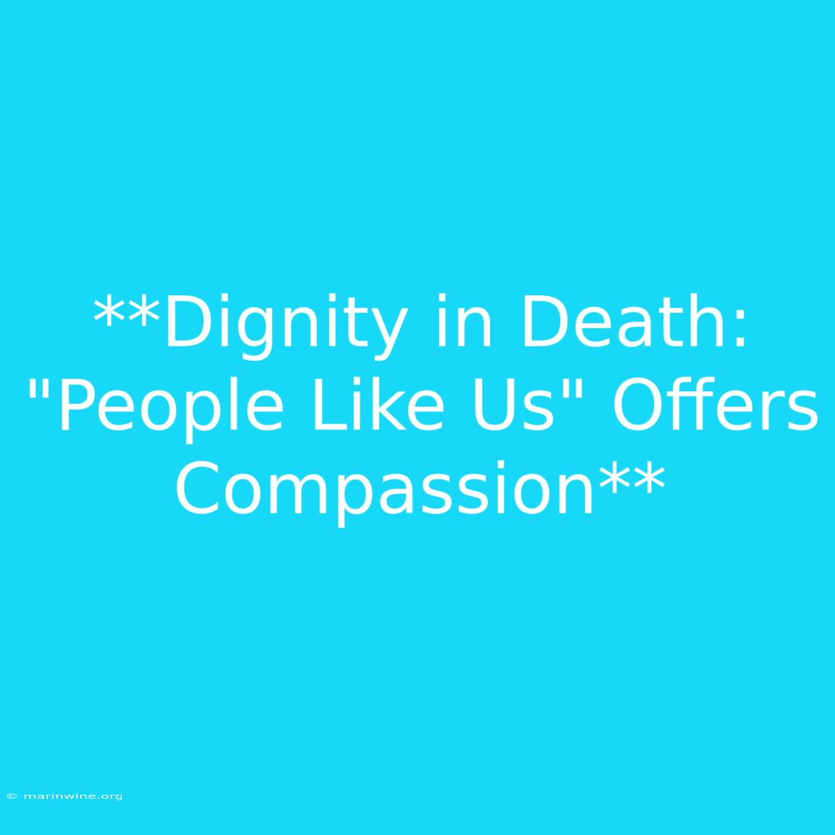 **Dignity In Death: 