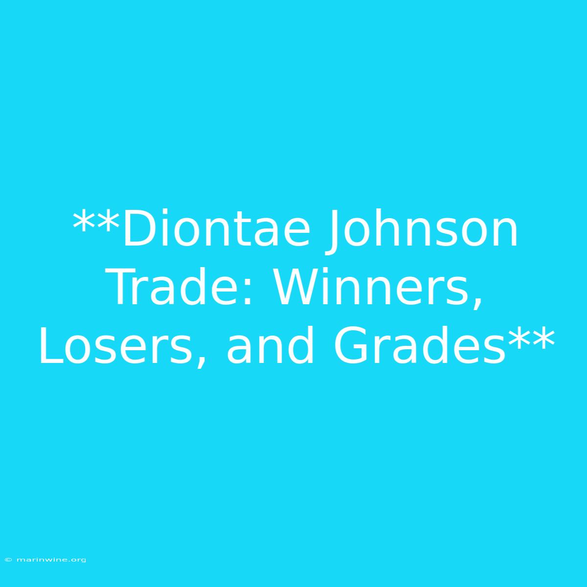 **Diontae Johnson Trade: Winners, Losers, And Grades**