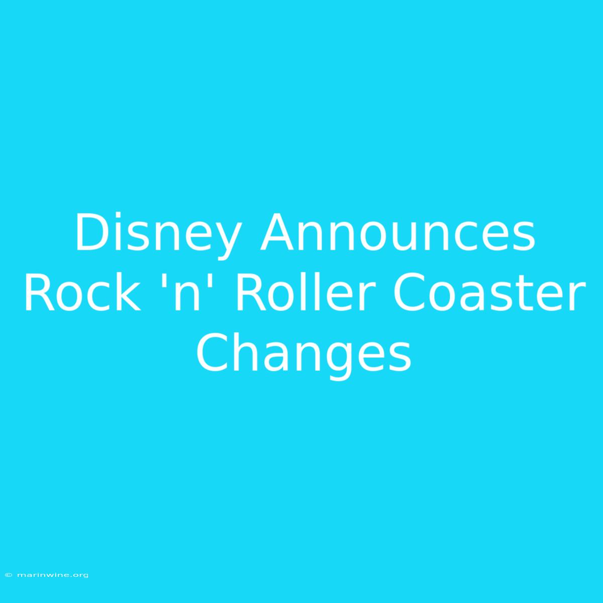 Disney Announces Rock 'n' Roller Coaster Changes