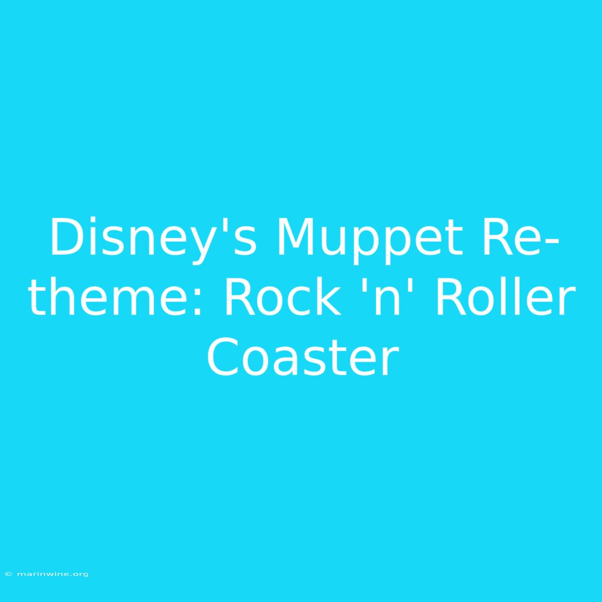 Disney's Muppet Re-theme: Rock 'n' Roller Coaster