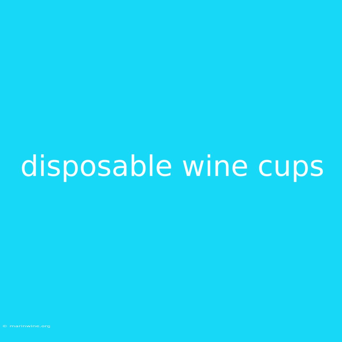 Disposable Wine Cups