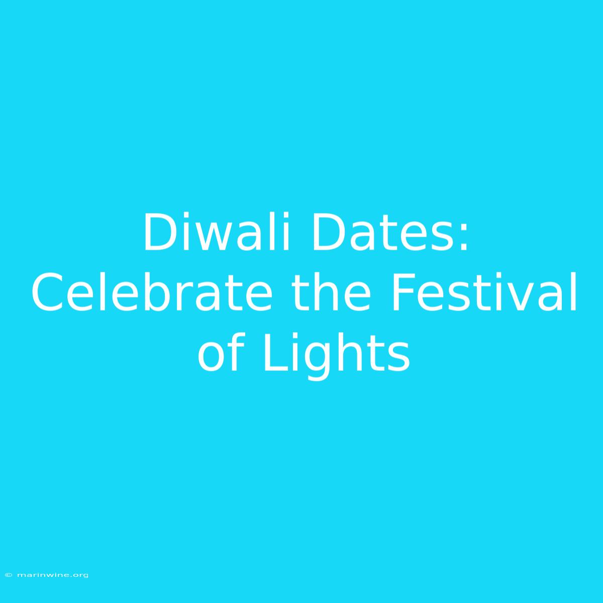 Diwali Dates: Celebrate The Festival Of Lights