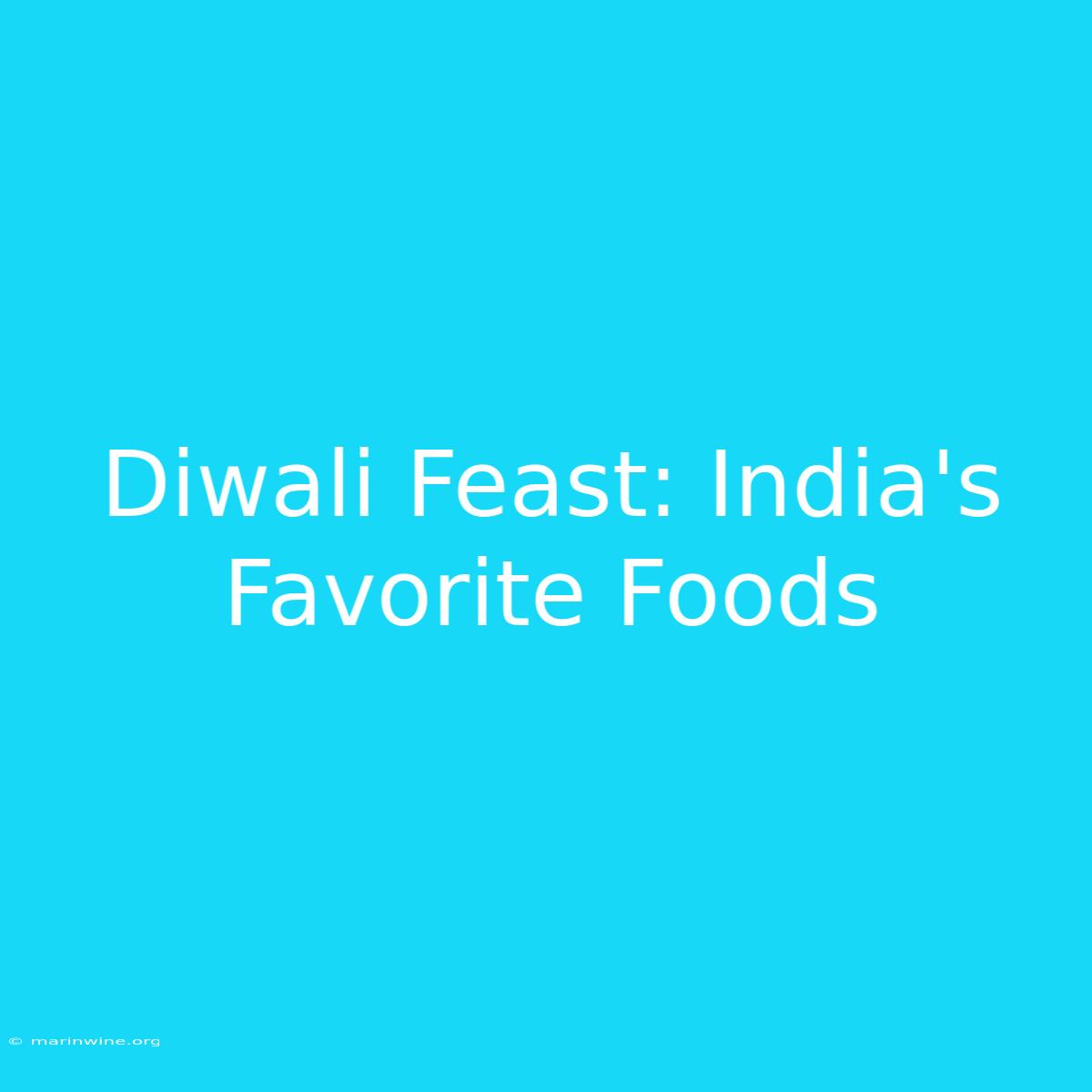 Diwali Feast: India's Favorite Foods