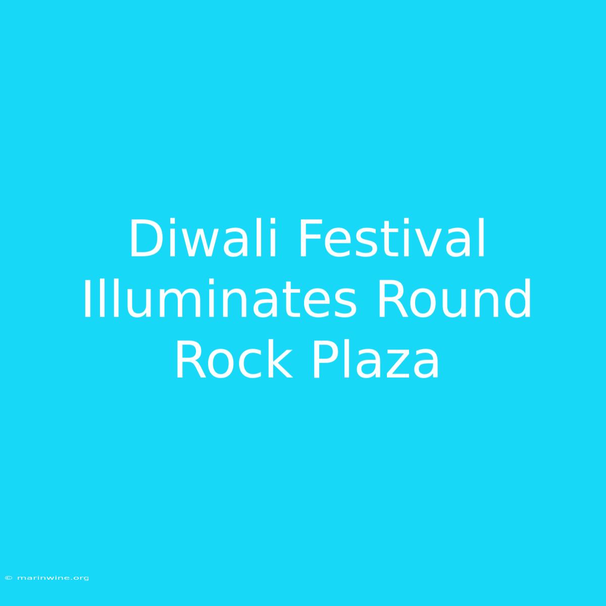 Diwali Festival Illuminates Round Rock Plaza