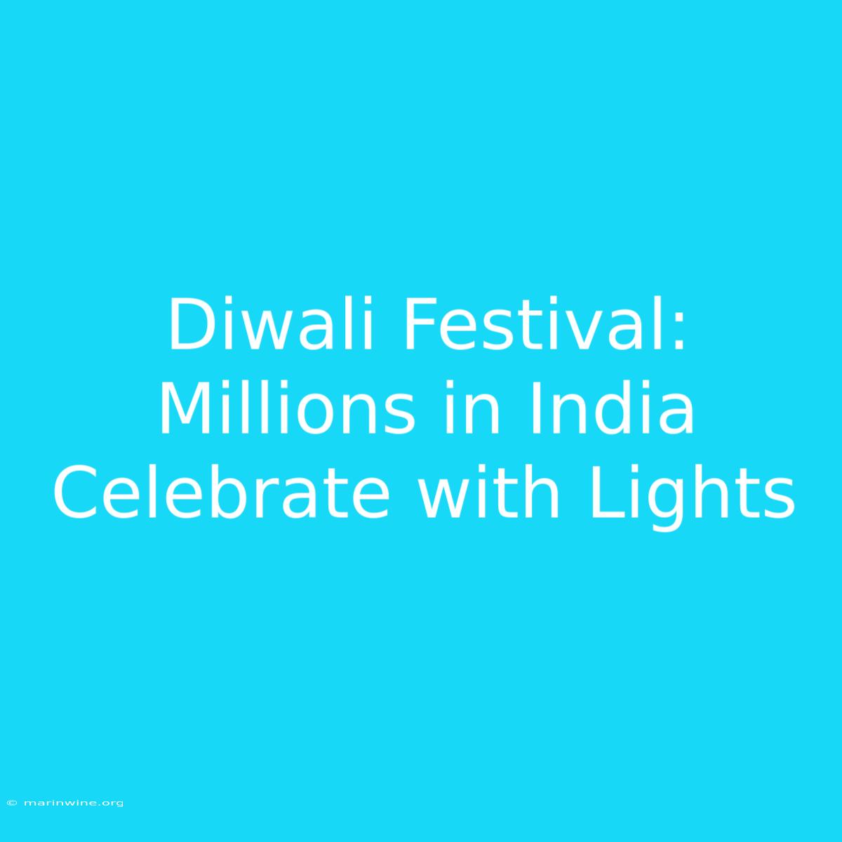 Diwali Festival: Millions In India Celebrate With Lights 