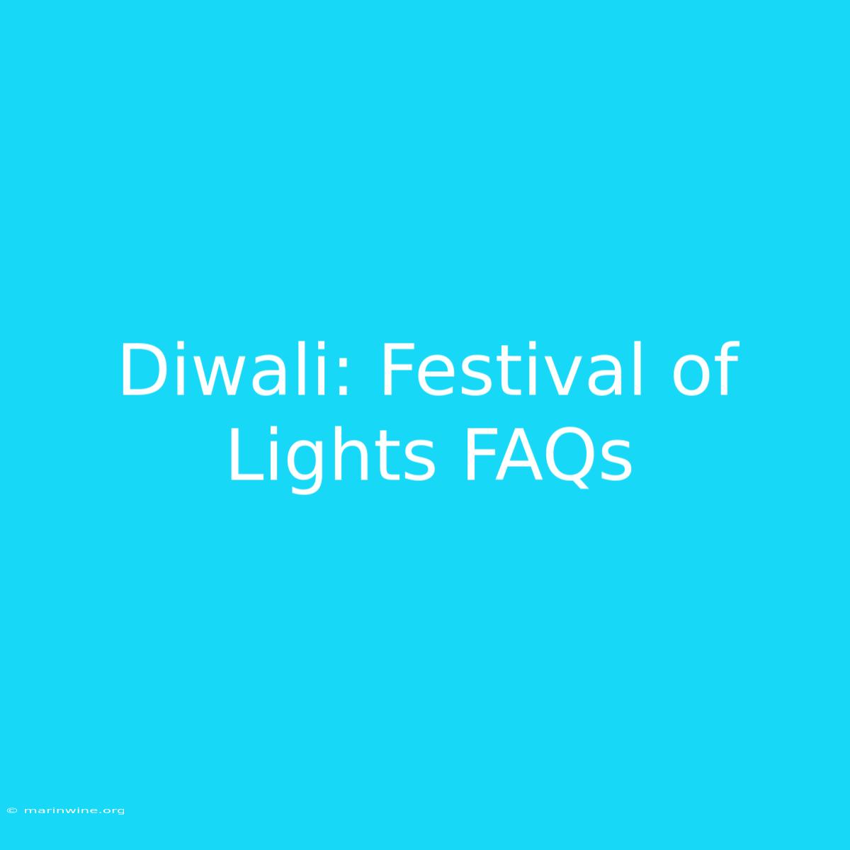 Diwali: Festival Of Lights FAQs