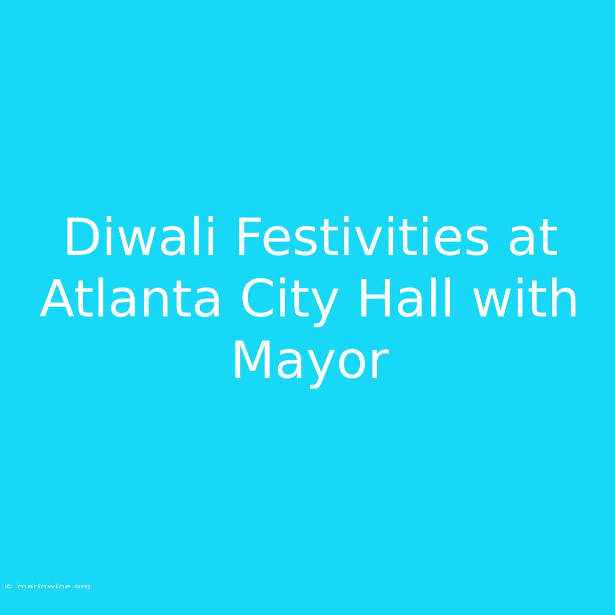 Diwali Festivities At Atlanta City Hall With Mayor