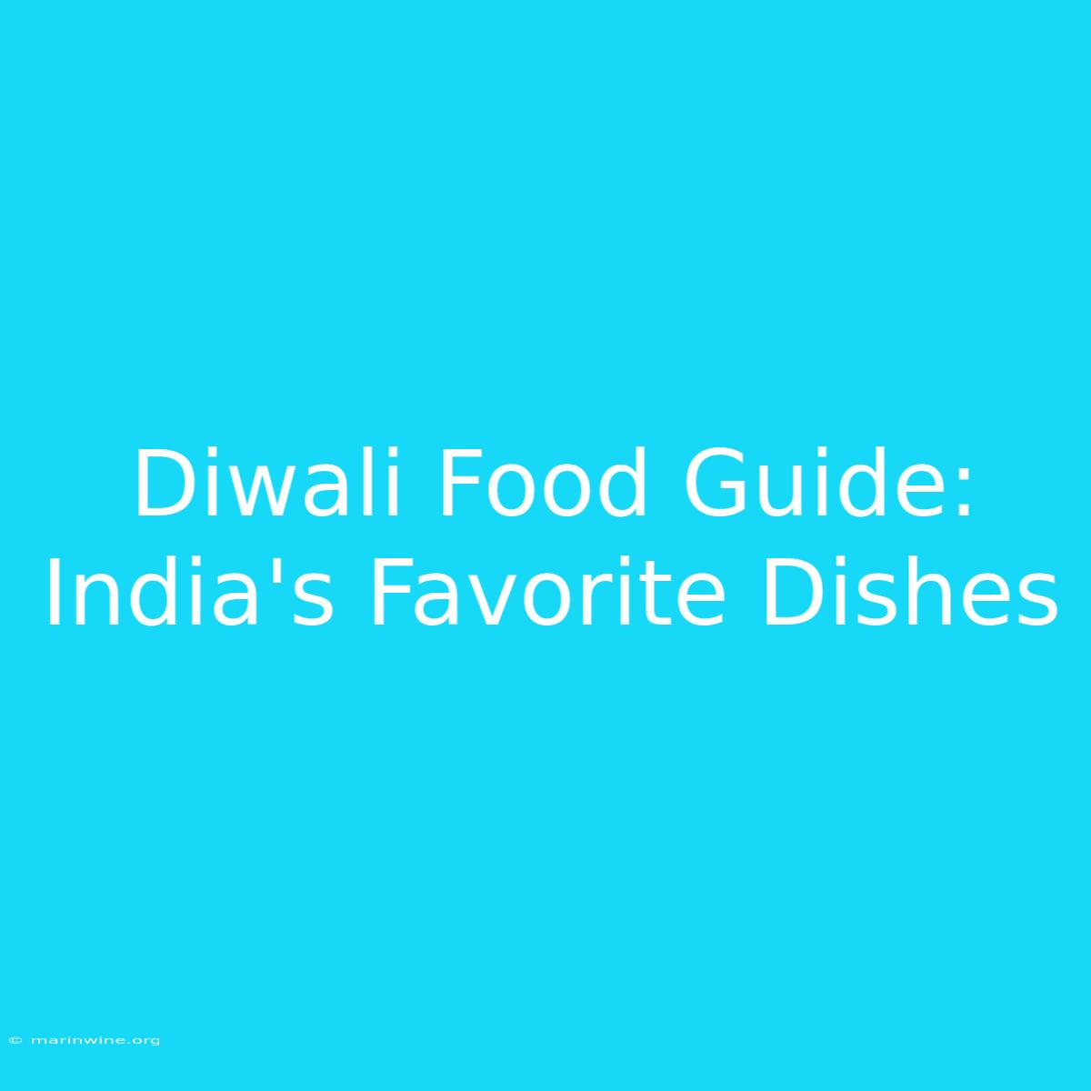 Diwali Food Guide: India's Favorite Dishes 