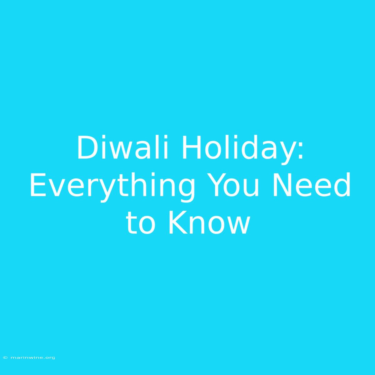 Diwali Holiday: Everything You Need To Know