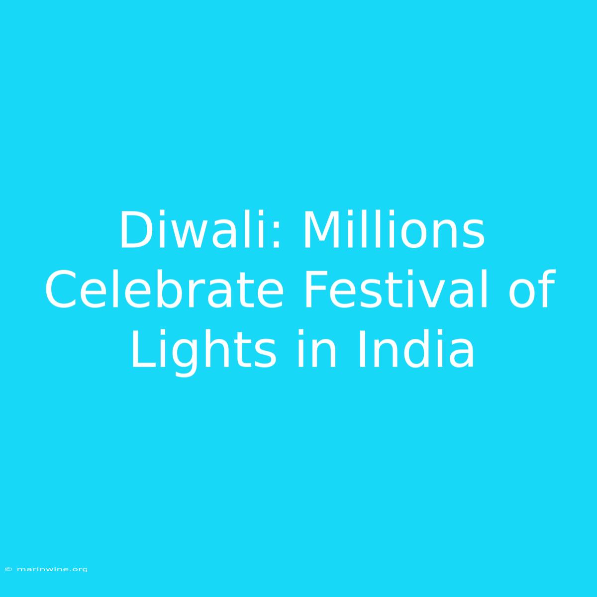 Diwali: Millions Celebrate Festival Of Lights In India