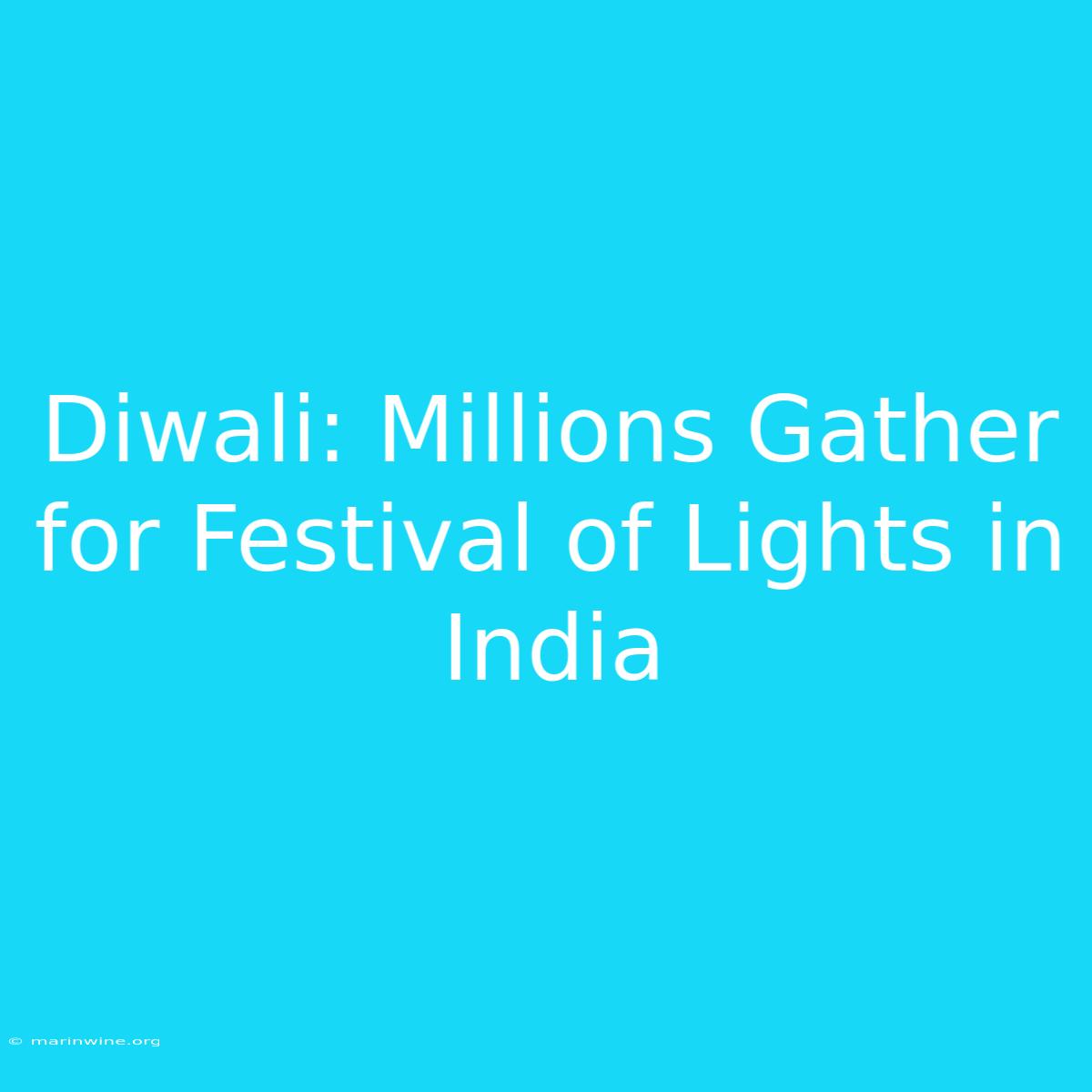 Diwali: Millions Gather For Festival Of Lights In India 