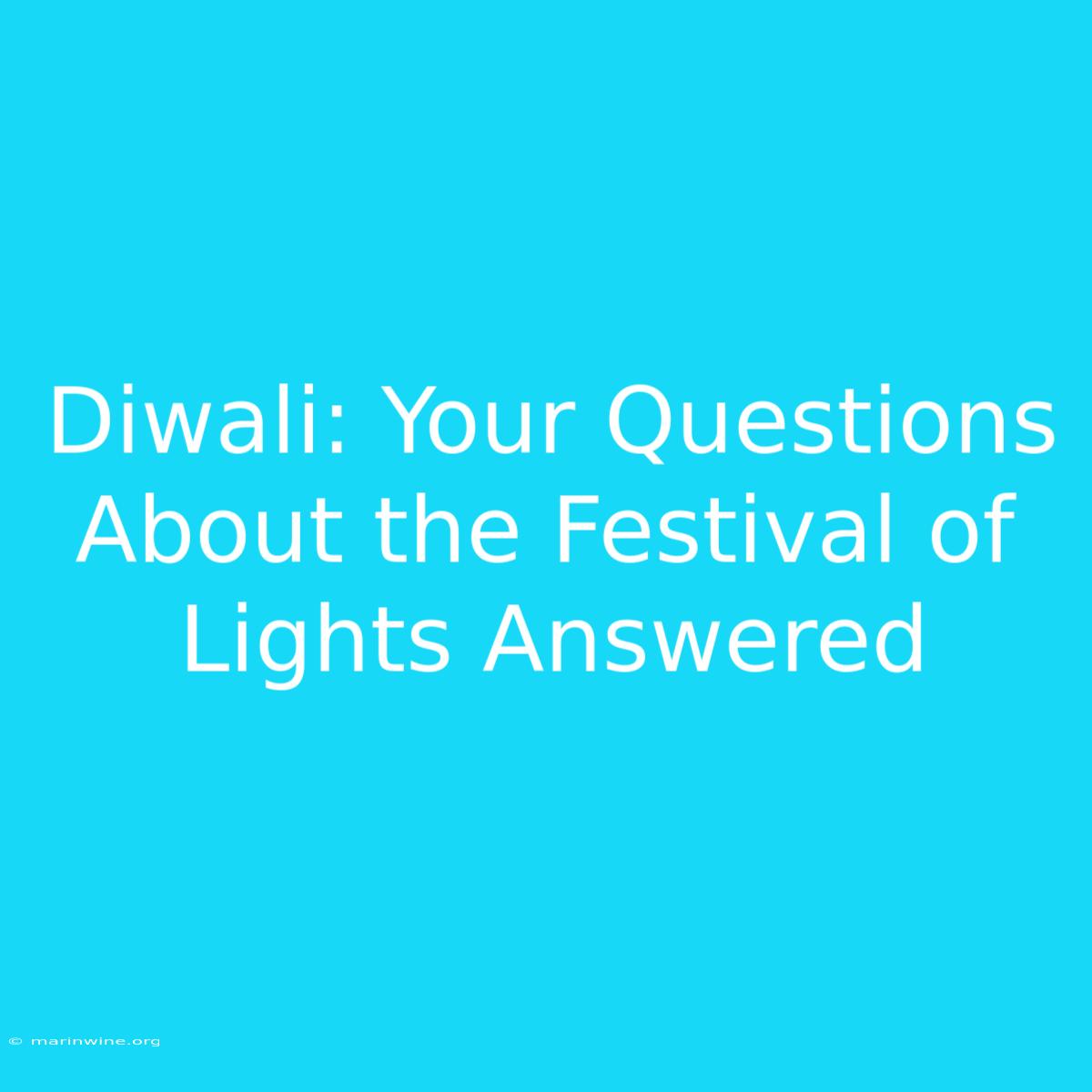 Diwali: Your Questions About The Festival Of Lights Answered