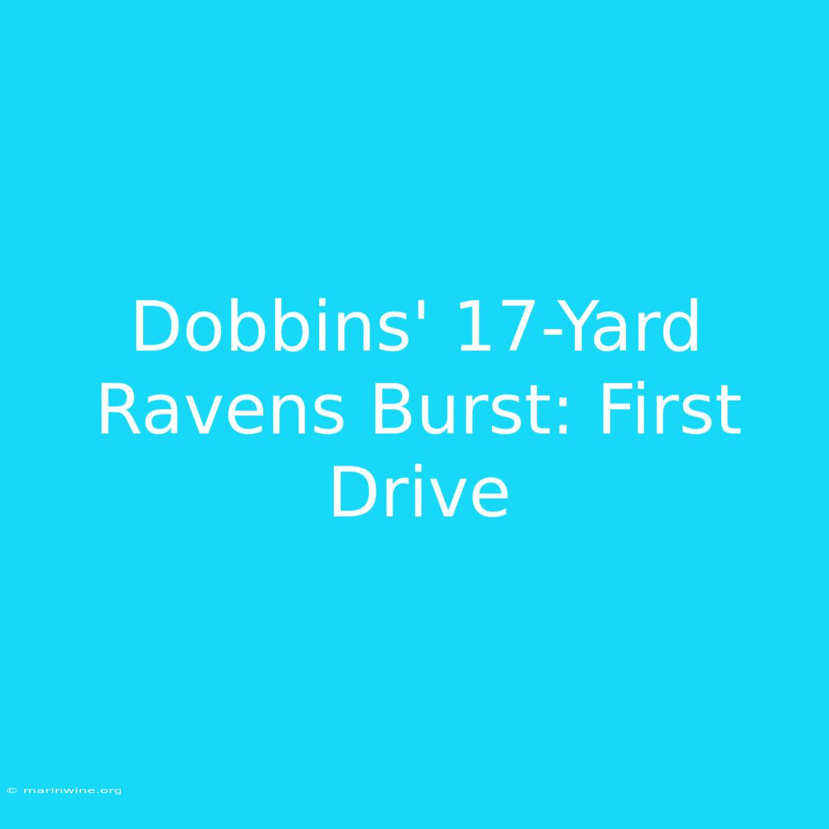 Dobbins' 17-Yard Ravens Burst: First Drive