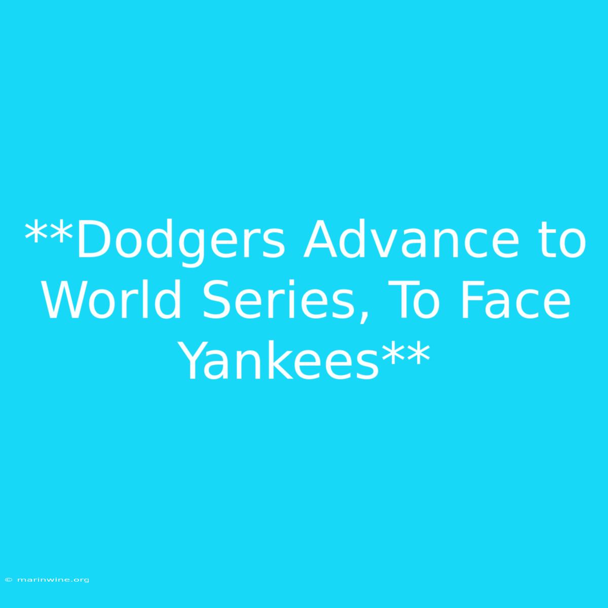 **Dodgers Advance To World Series, To Face Yankees**