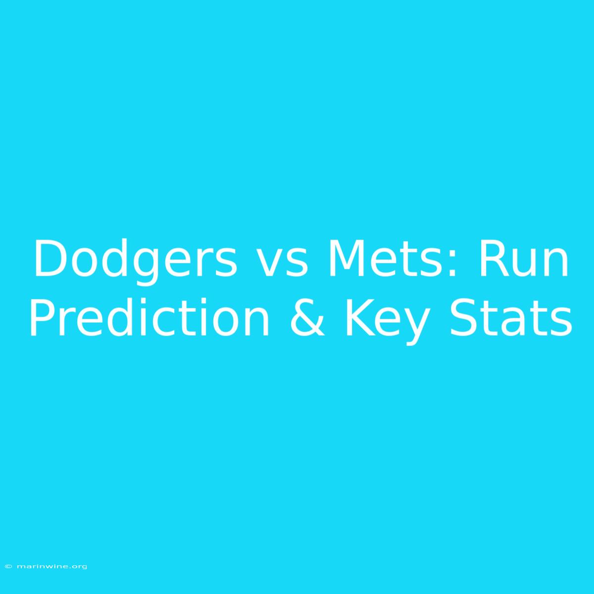 Dodgers Vs Mets: Run Prediction & Key Stats 