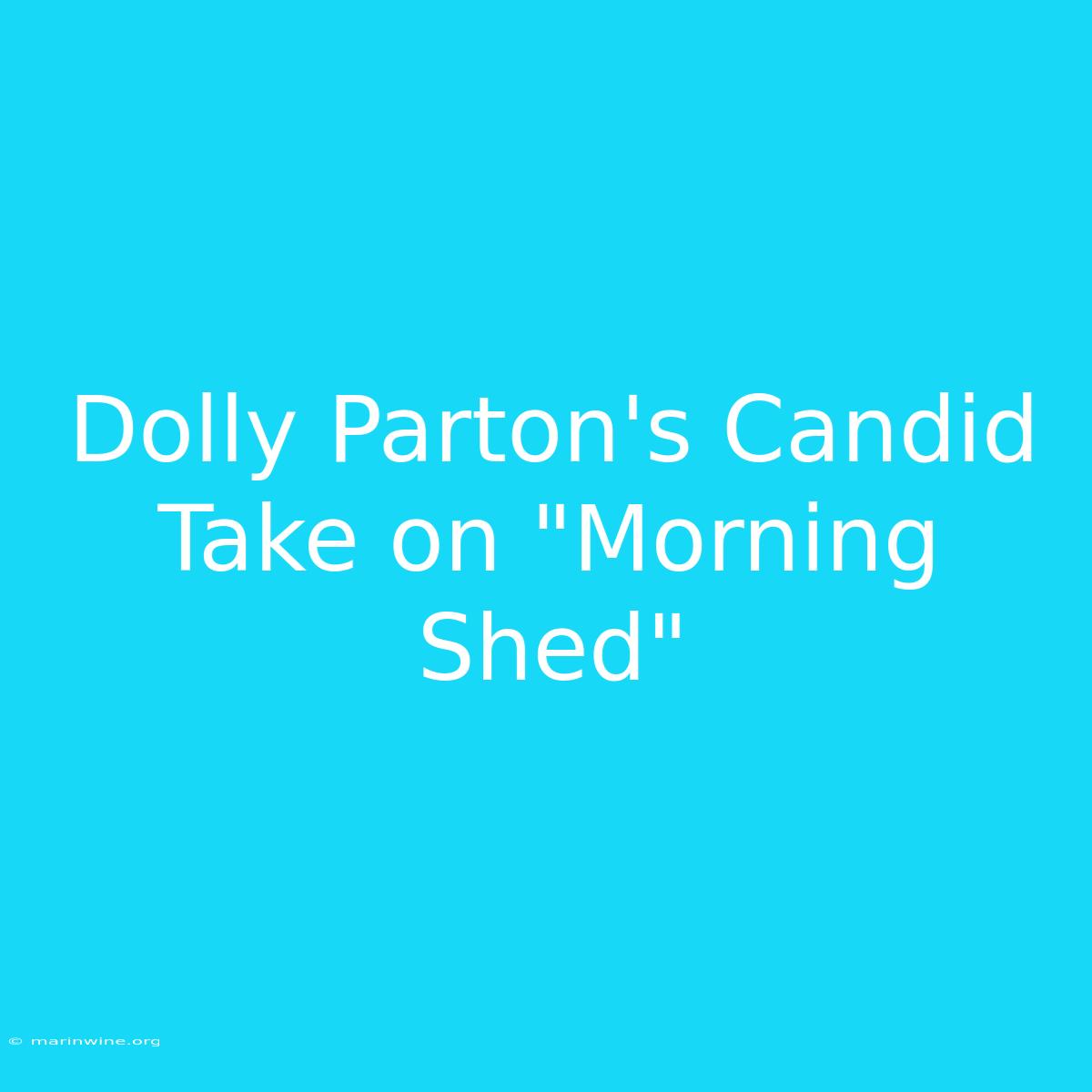 Dolly Parton's Candid Take On 