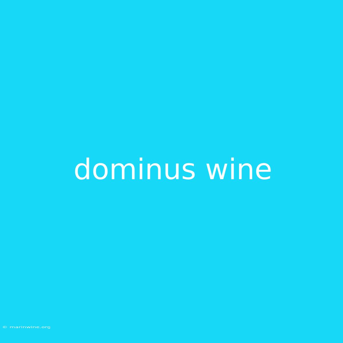 Dominus Wine