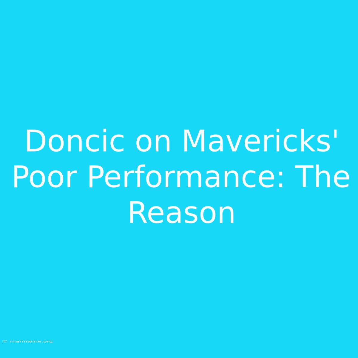 Doncic On Mavericks' Poor Performance: The Reason