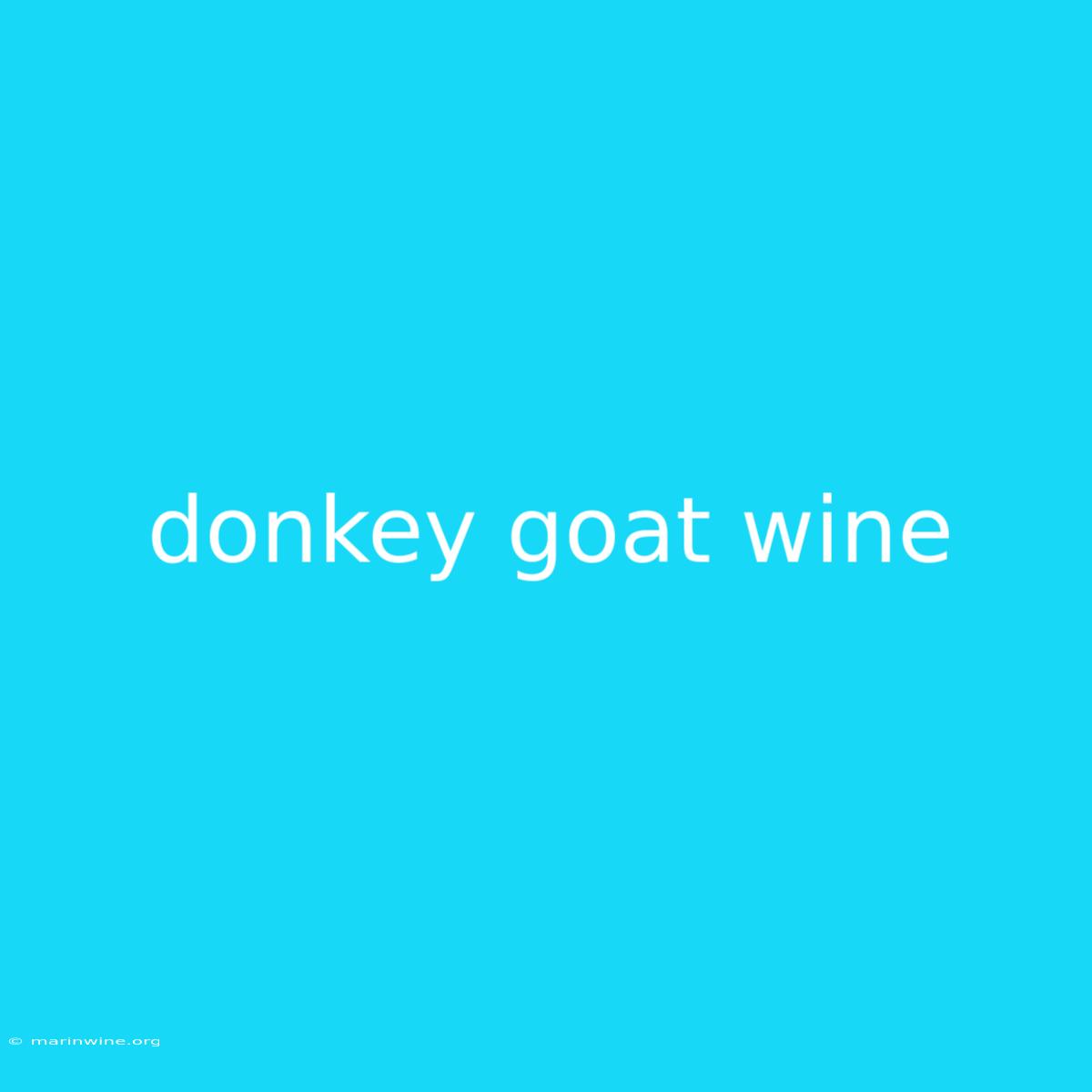 Donkey Goat Wine