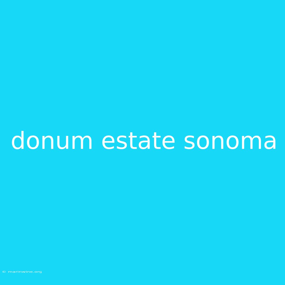 Donum Estate Sonoma