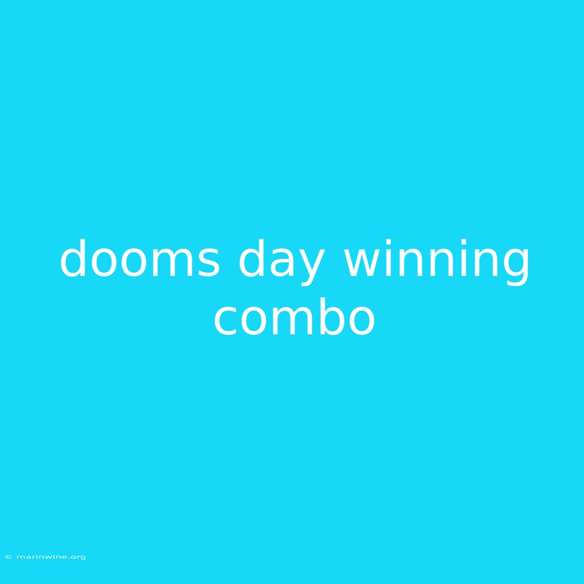 Dooms Day Winning Combo