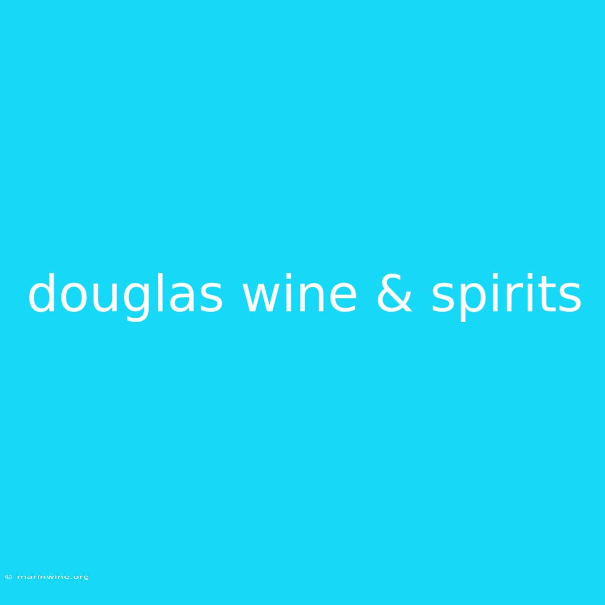 Douglas Wine & Spirits