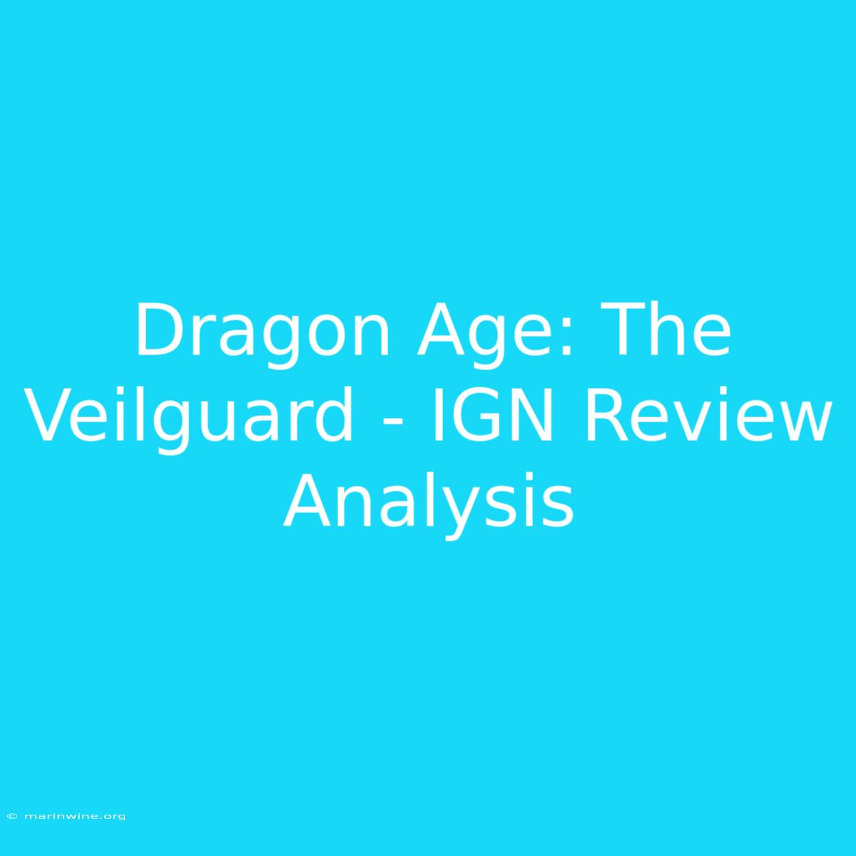 Dragon Age: The Veilguard - IGN Review Analysis