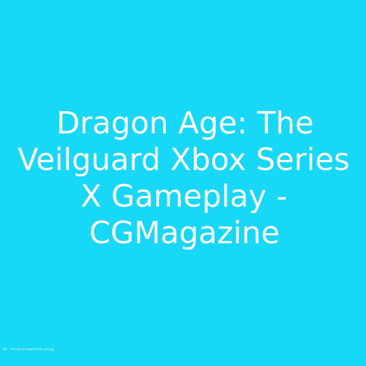 Dragon Age: The Veilguard Xbox Series X Gameplay - CGMagazine 