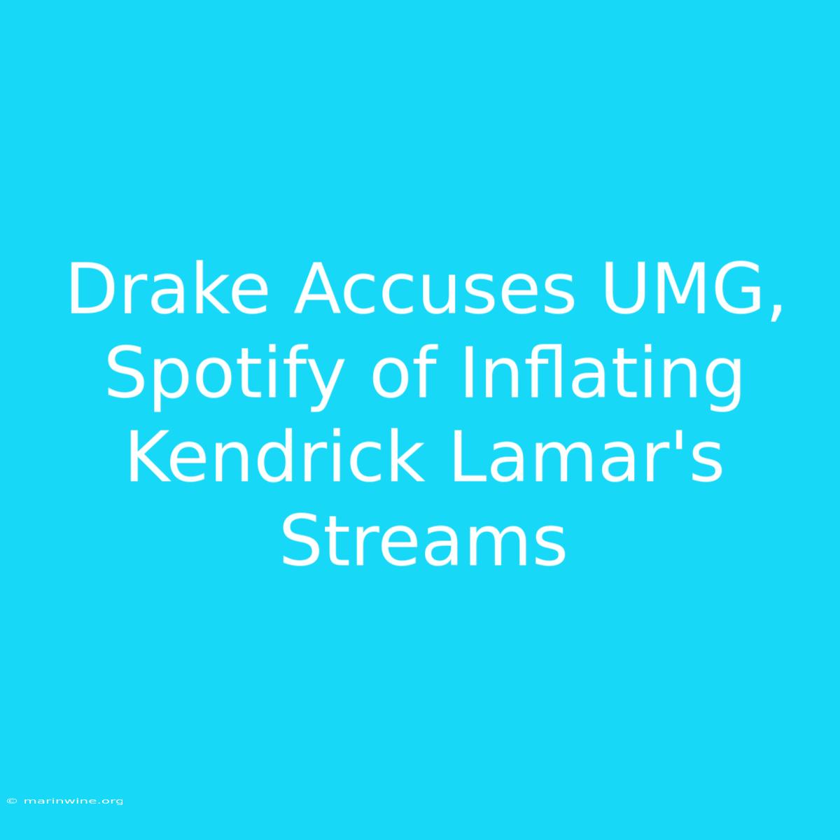 Drake Accuses UMG, Spotify Of Inflating Kendrick Lamar's Streams