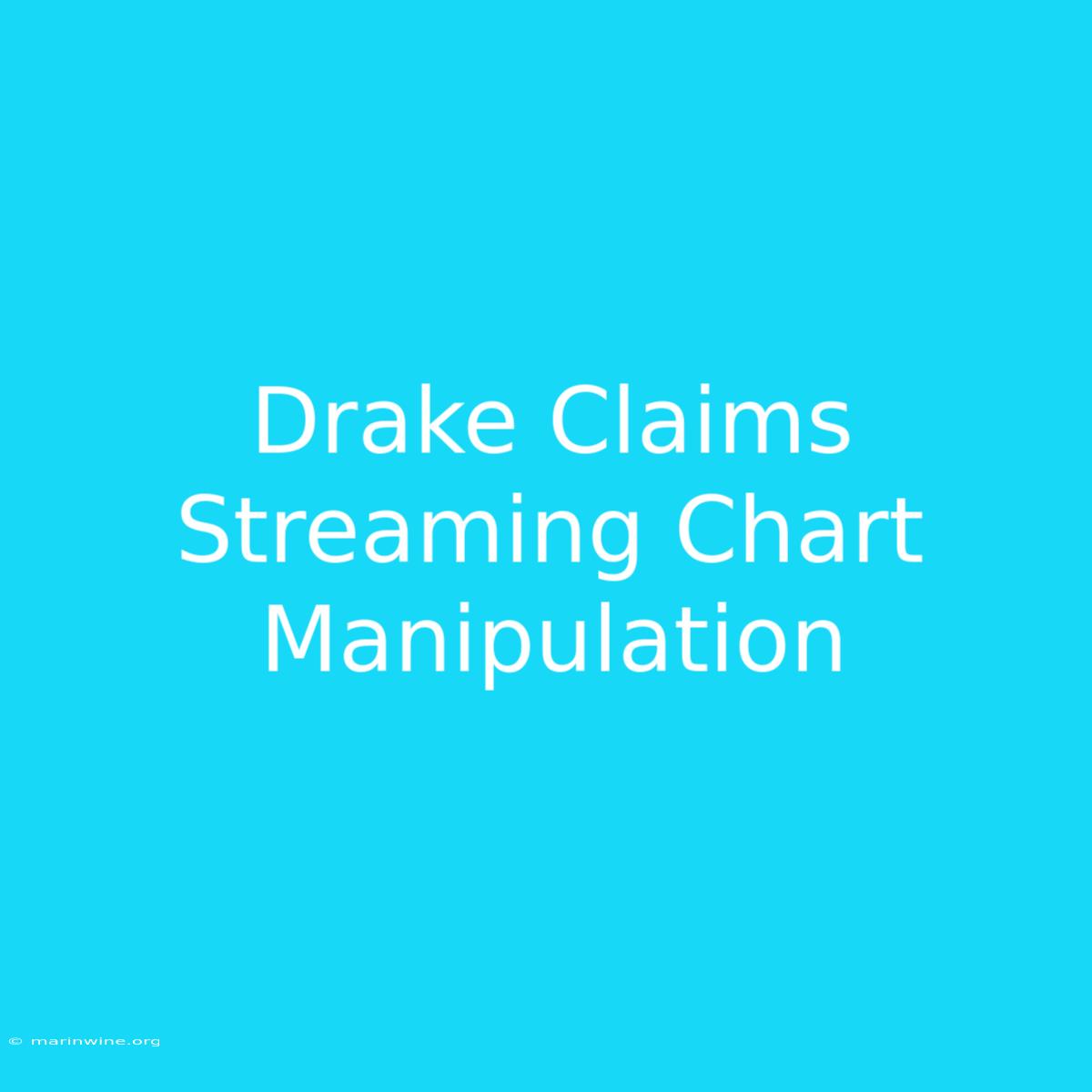 Drake Claims Streaming Chart Manipulation