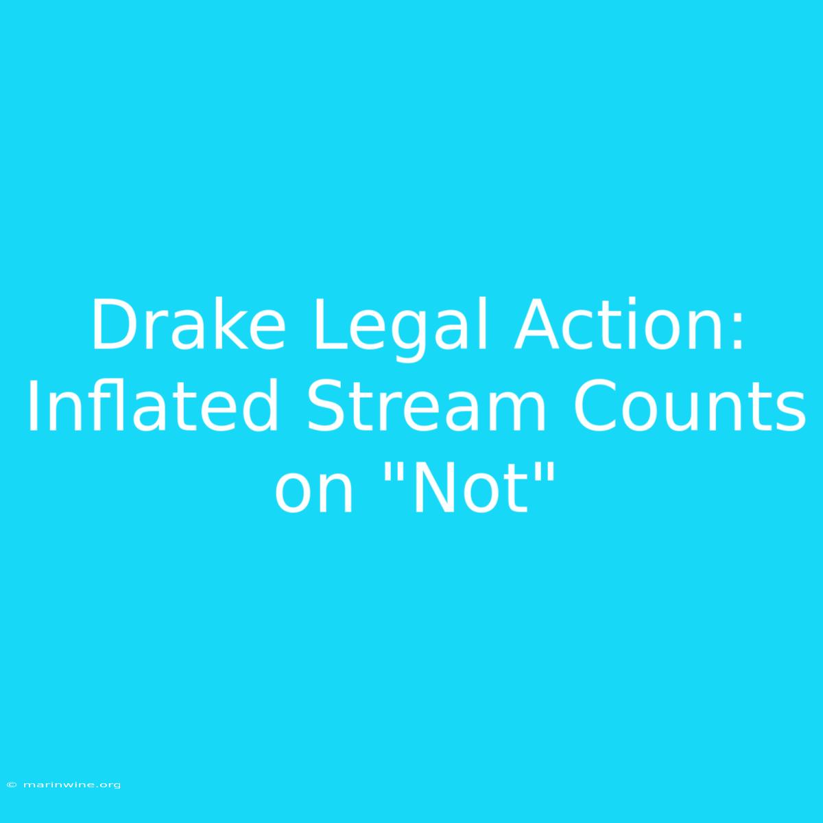 Drake Legal Action: Inflated Stream Counts On 