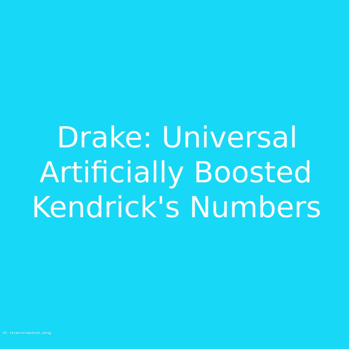 Drake: Universal Artificially Boosted Kendrick's Numbers