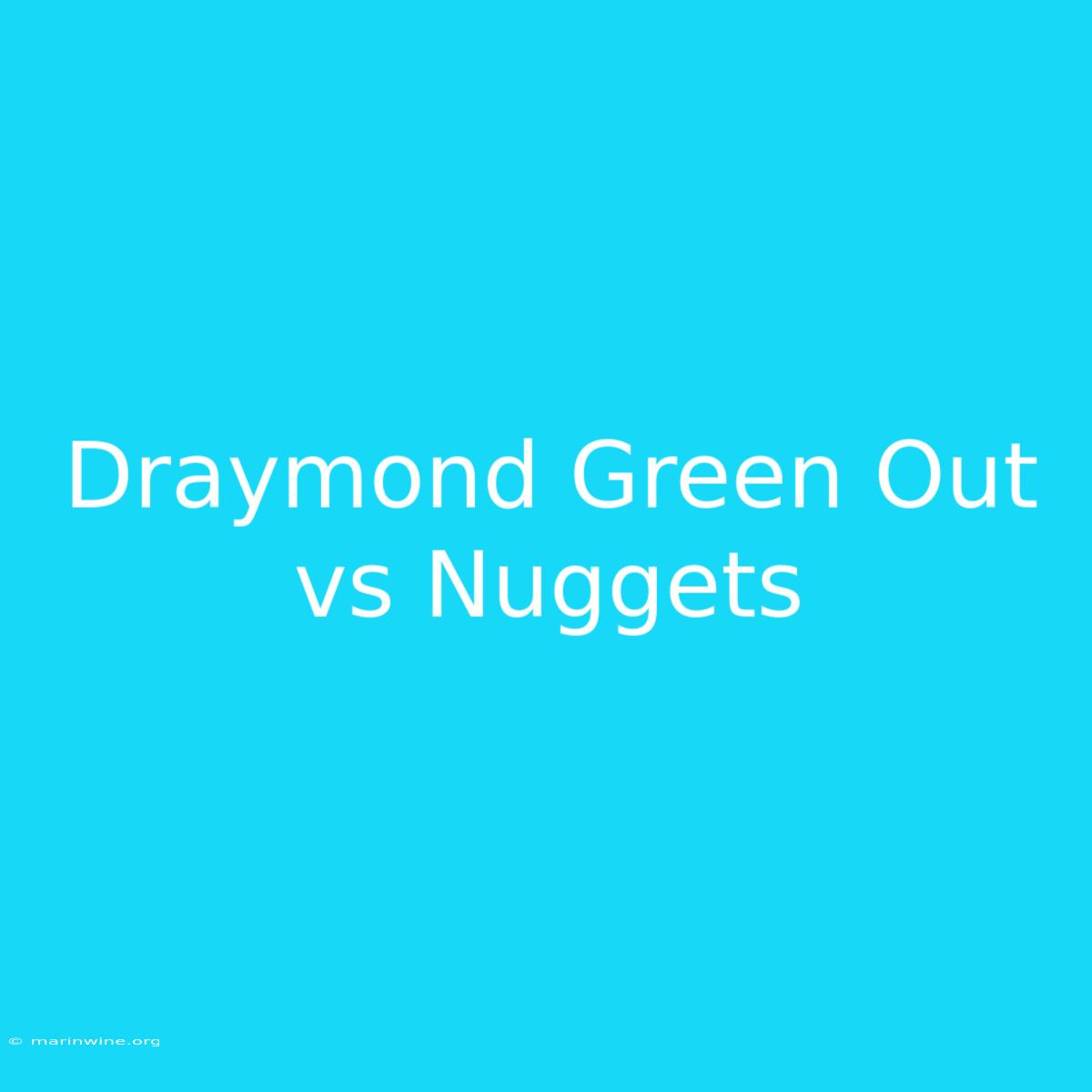 Draymond Green Out Vs Nuggets