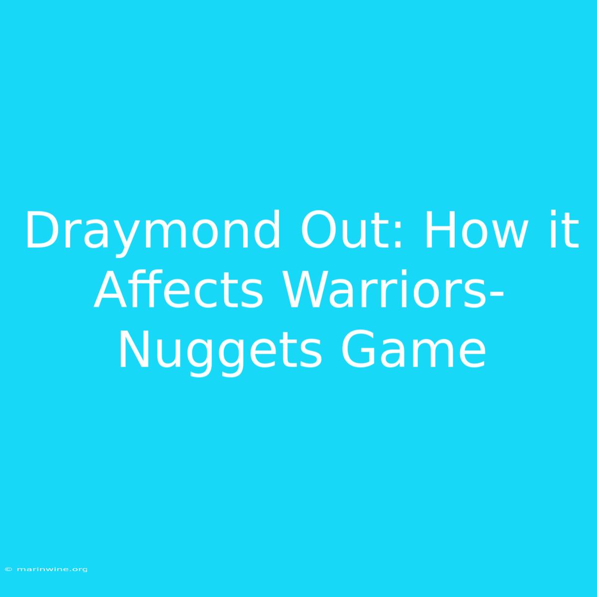 Draymond Out: How It Affects Warriors-Nuggets Game