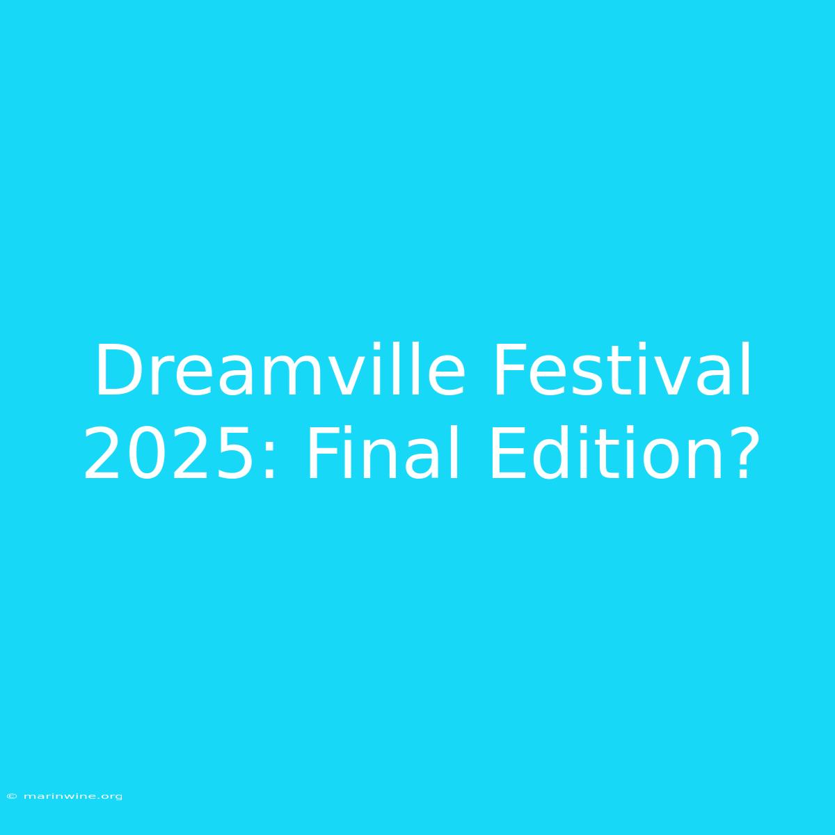 Dreamville Festival 2025: Final Edition?