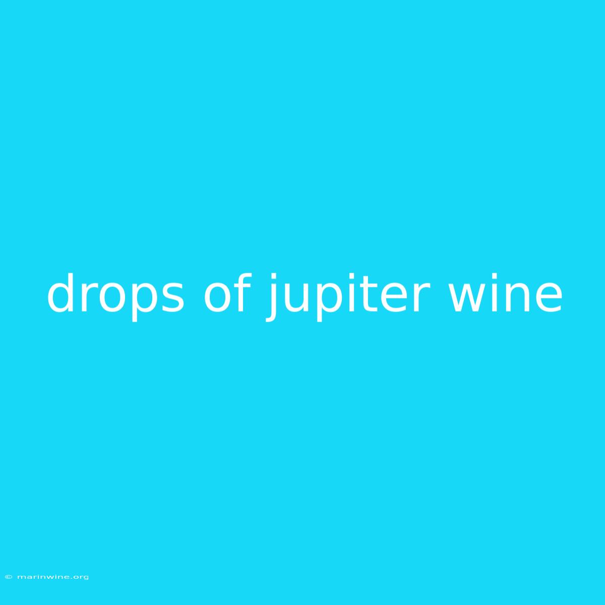 Drops Of Jupiter Wine