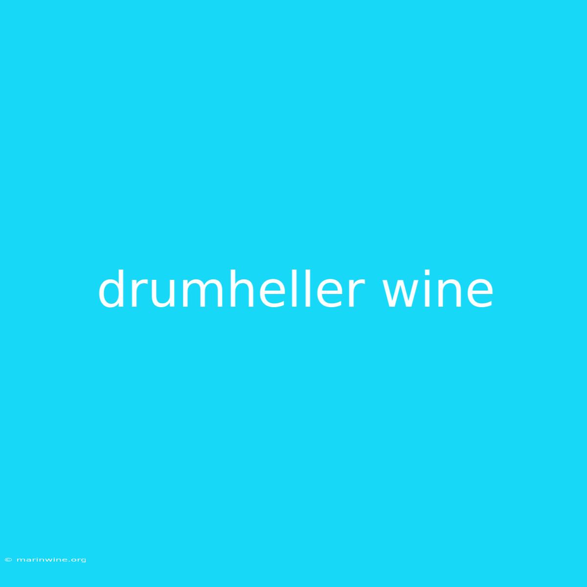 Drumheller Wine