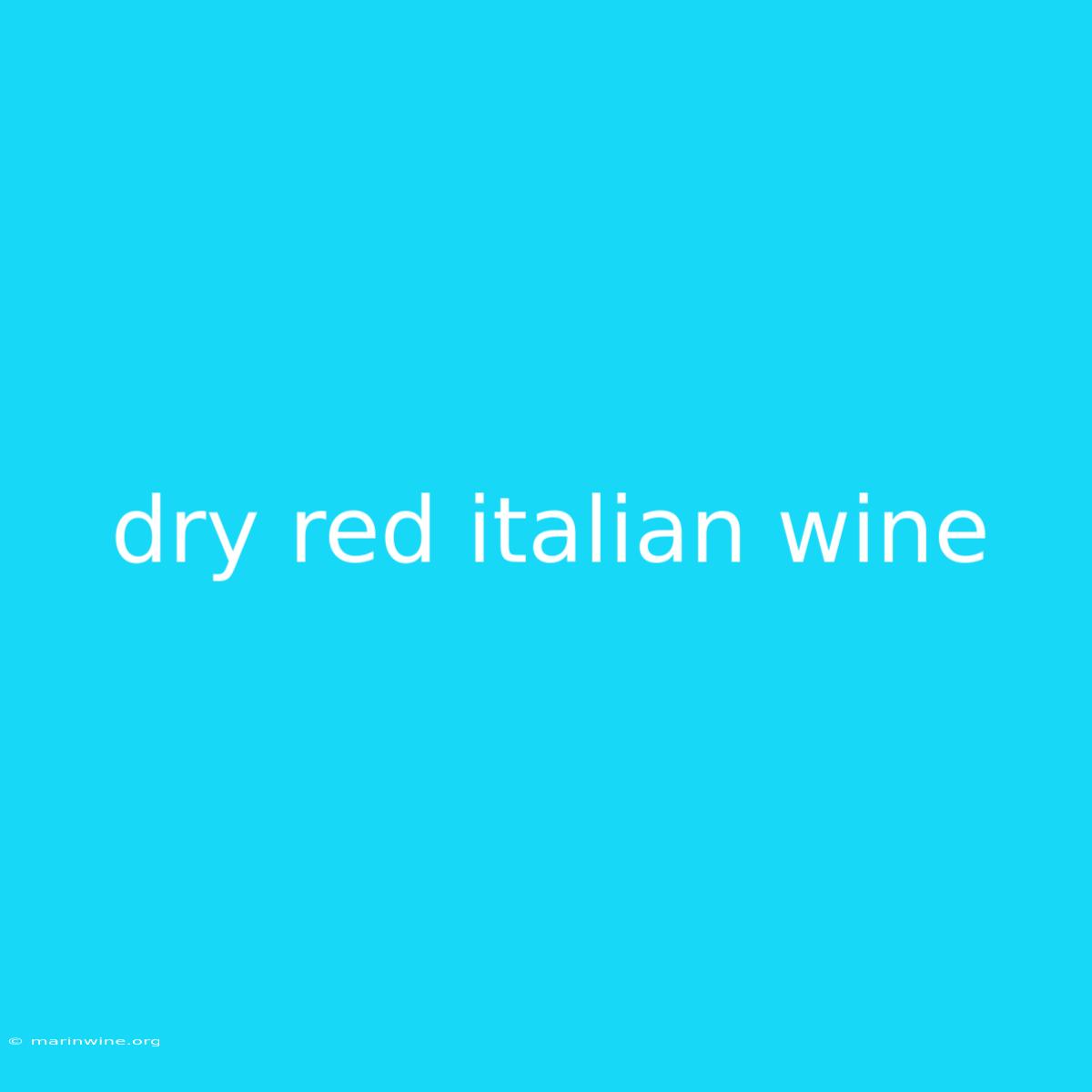 Dry Red Italian Wine