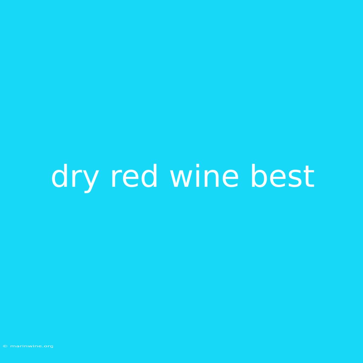 Dry Red Wine Best