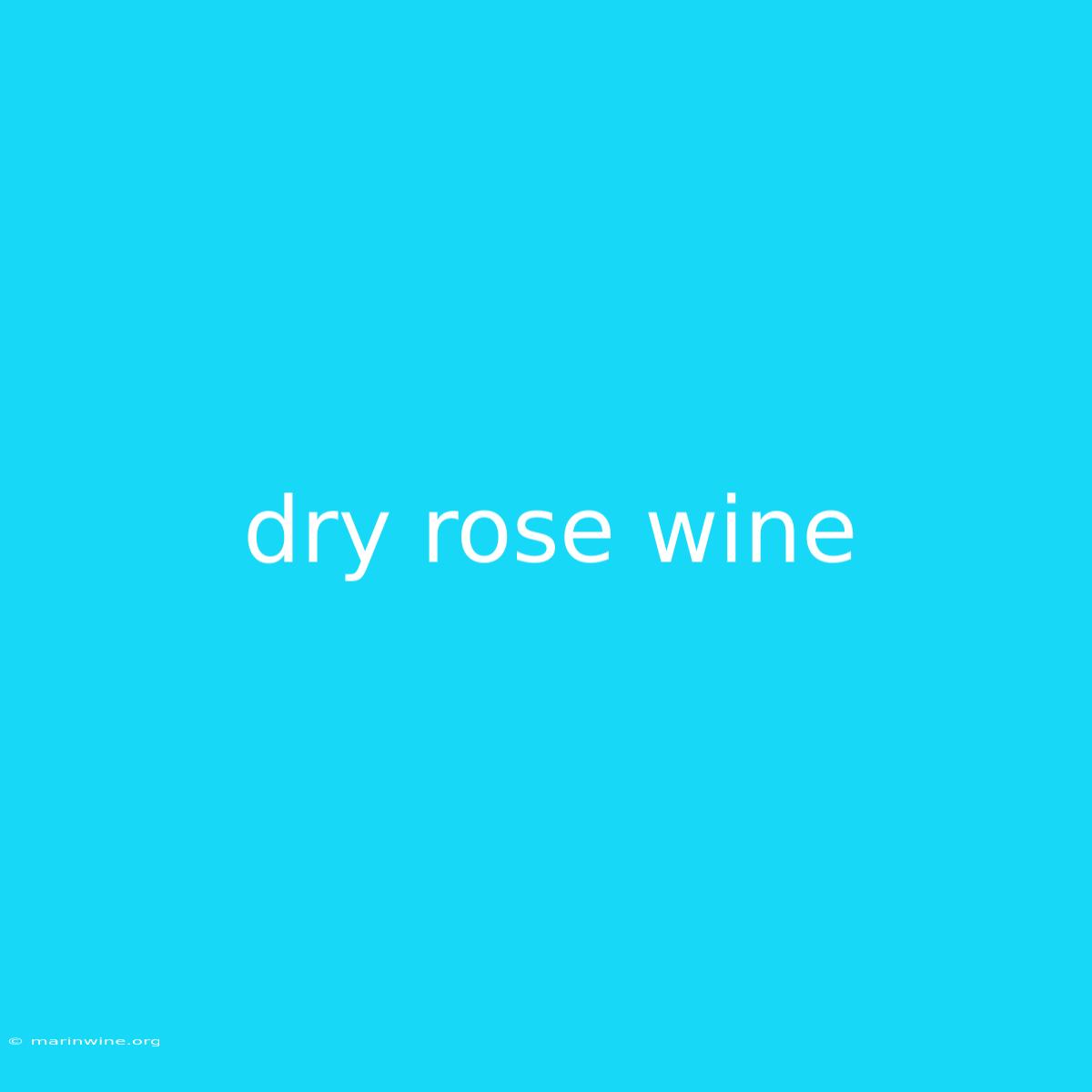 Dry Rose Wine