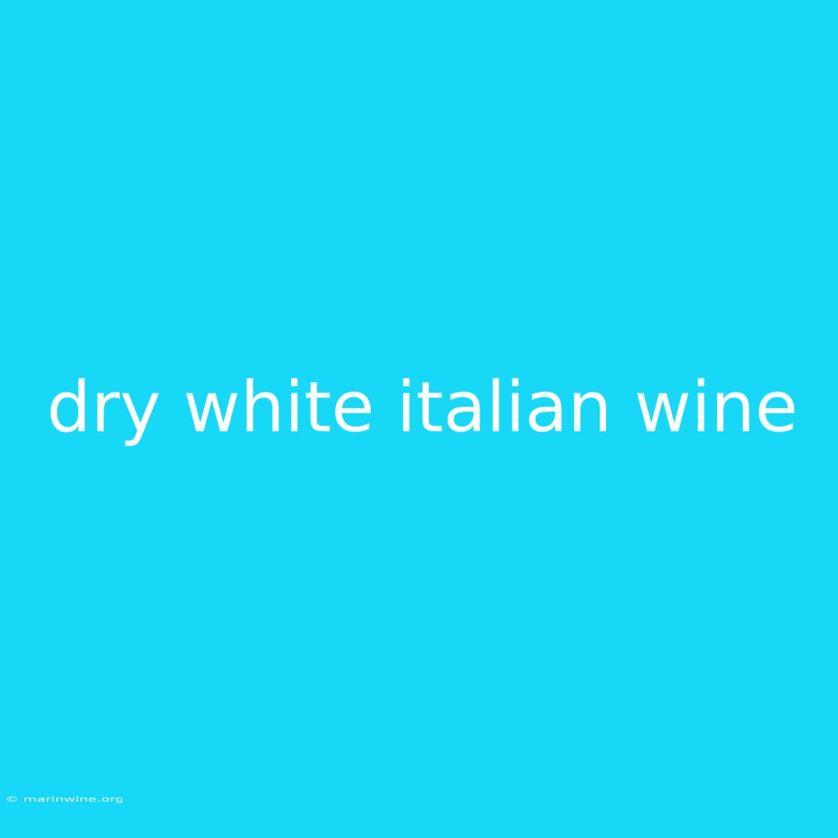 Dry White Italian Wine