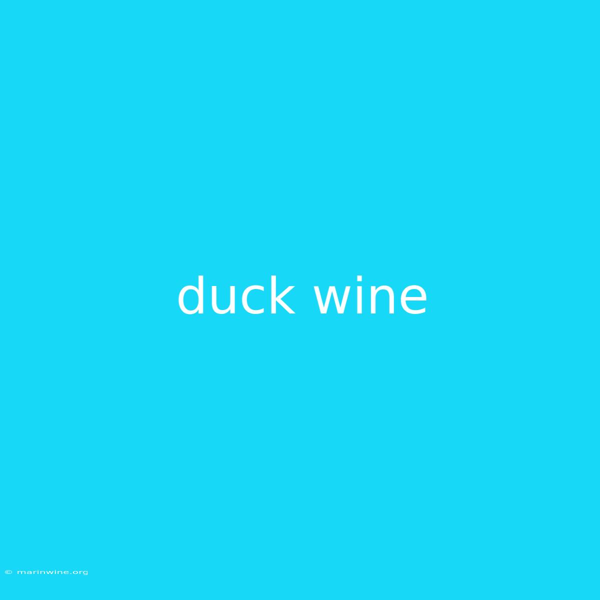 Duck Wine