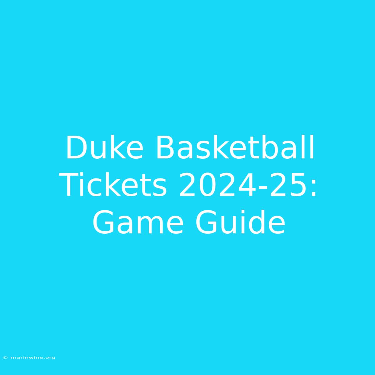 Duke Basketball Tickets 2024-25: Game Guide